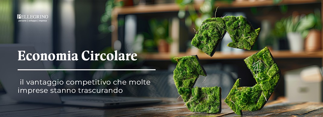 Economia circolare: il vantaggio competitivo che molte imprese stanno trascurando